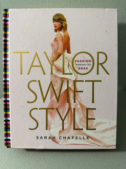 Taylor Swift Style: Fashion Through the Eras, Hardcover Book