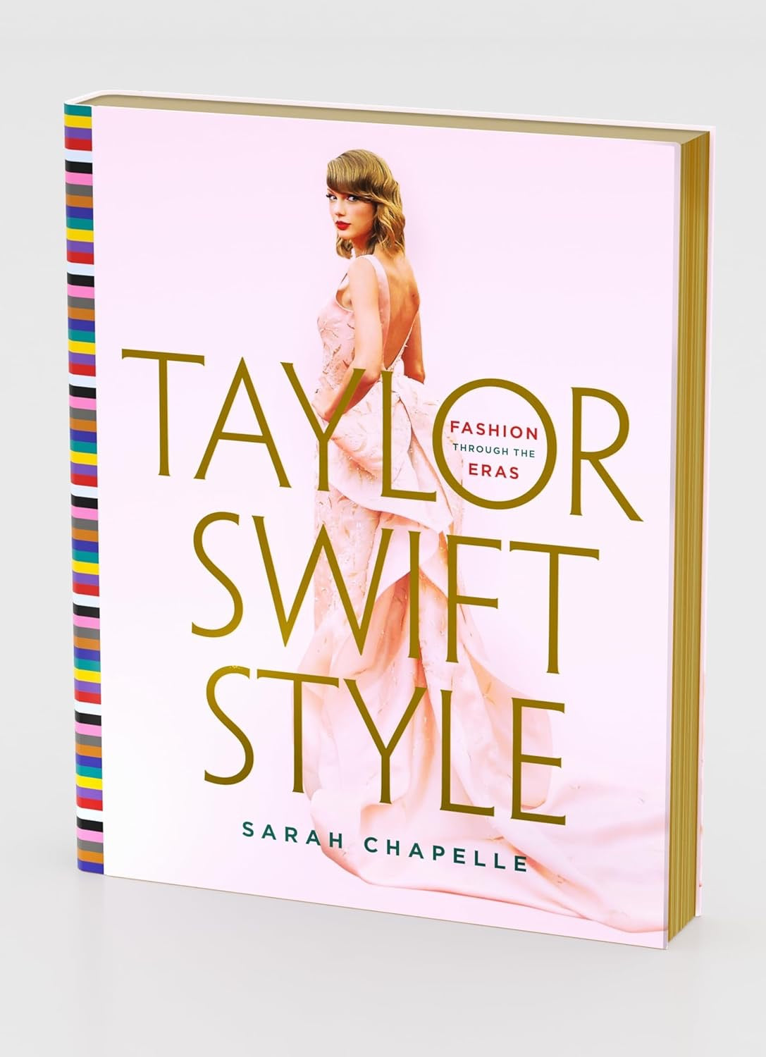 Taylor Swift Style: Fashion Through the Eras, Hardcover Book